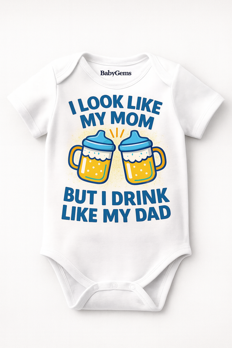 “I Look Like My Mom, But I Drink Like My Dad” Baby Boy Bodysuit