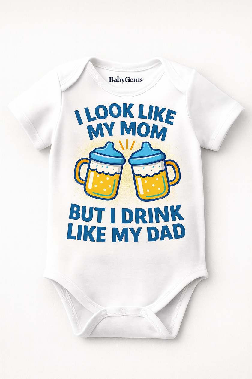 “I Look Like My Mom, But I Drink Like My Dad” Baby Boy Bodysuit